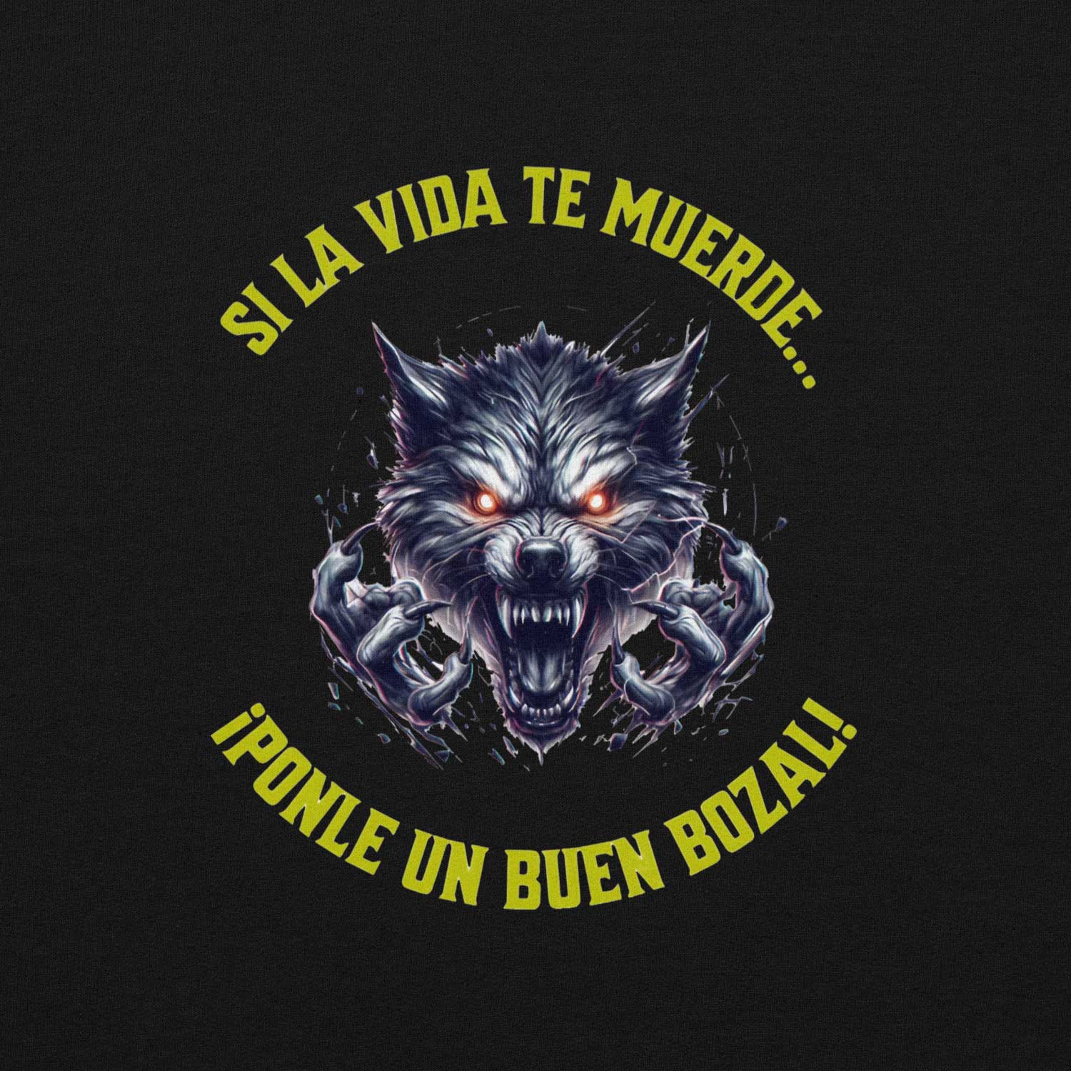 “Si la vida te muerde… ¡Ponle un buen bozal!”