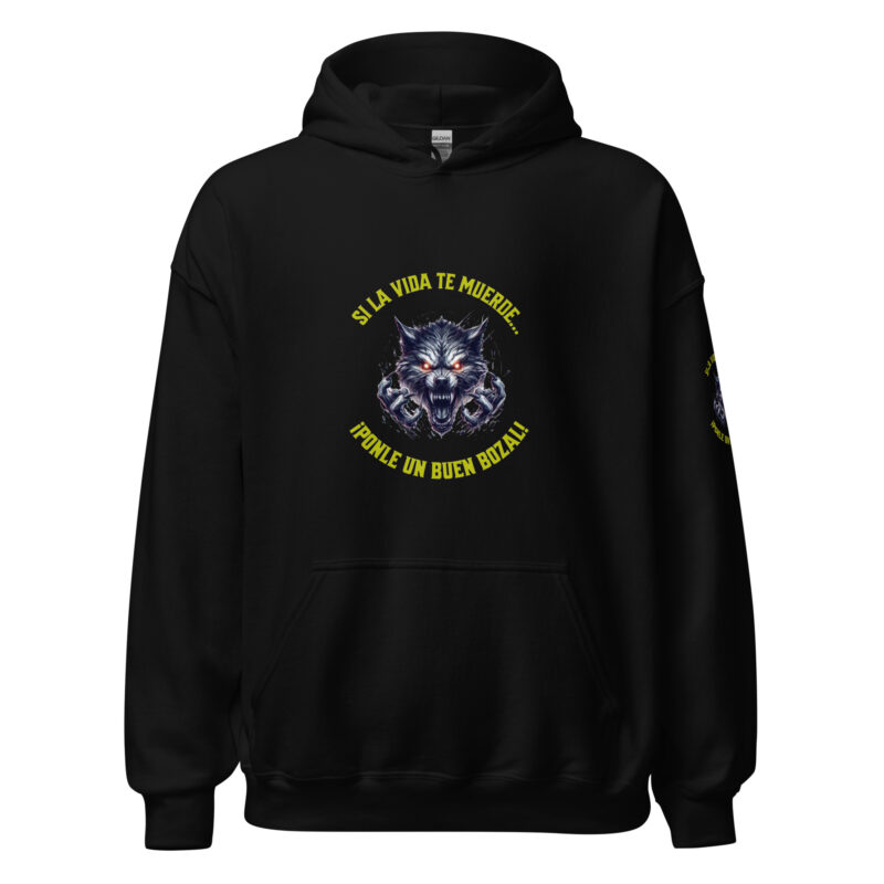 Sudadera con capucha: “Si la vida te muerde… ¡Ponle un buen bozal!”